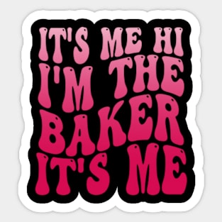 It's-Me-Hi-I'm-the-baker-It's-Me Sticker